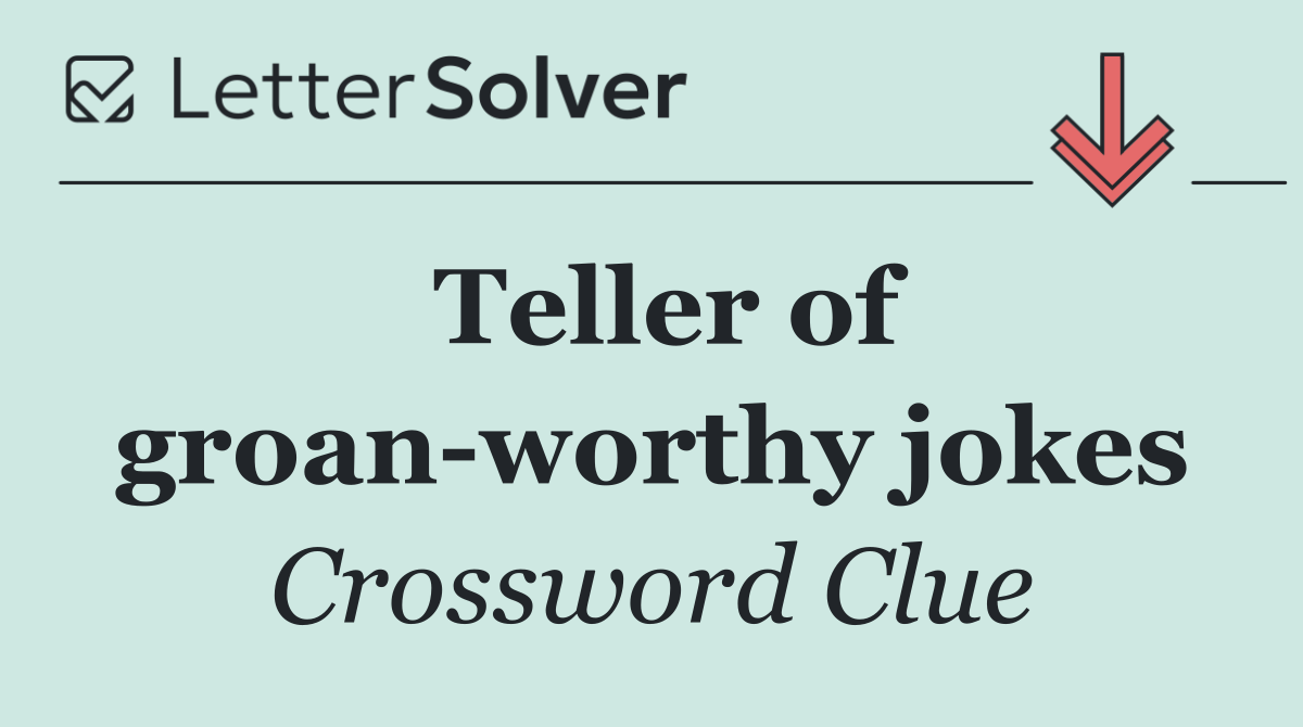 Teller of groan worthy jokes