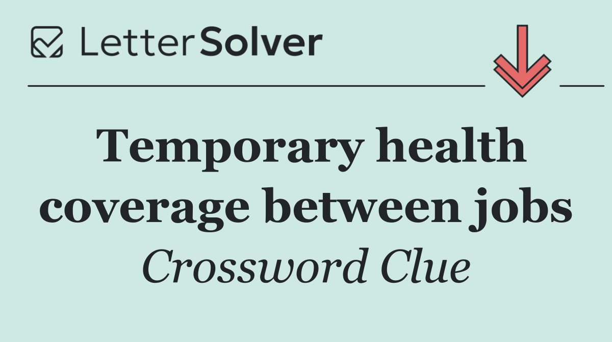 Temporary health coverage between jobs