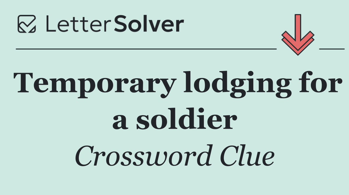 Temporary lodging for a soldier