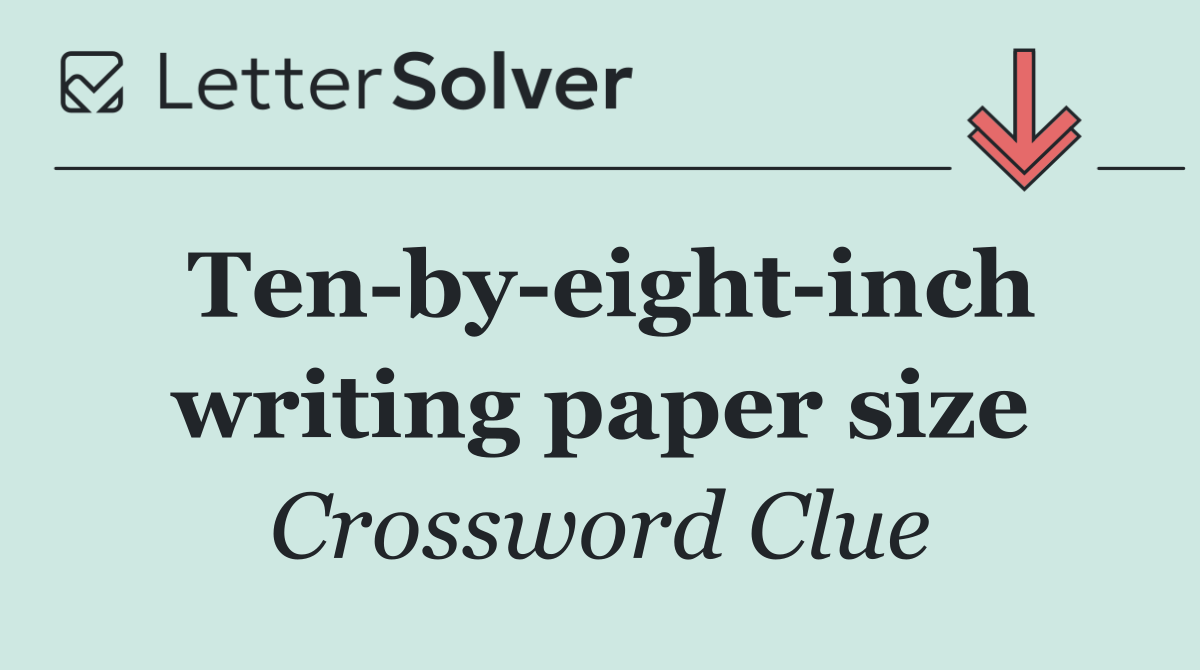 Ten by eight inch writing paper size