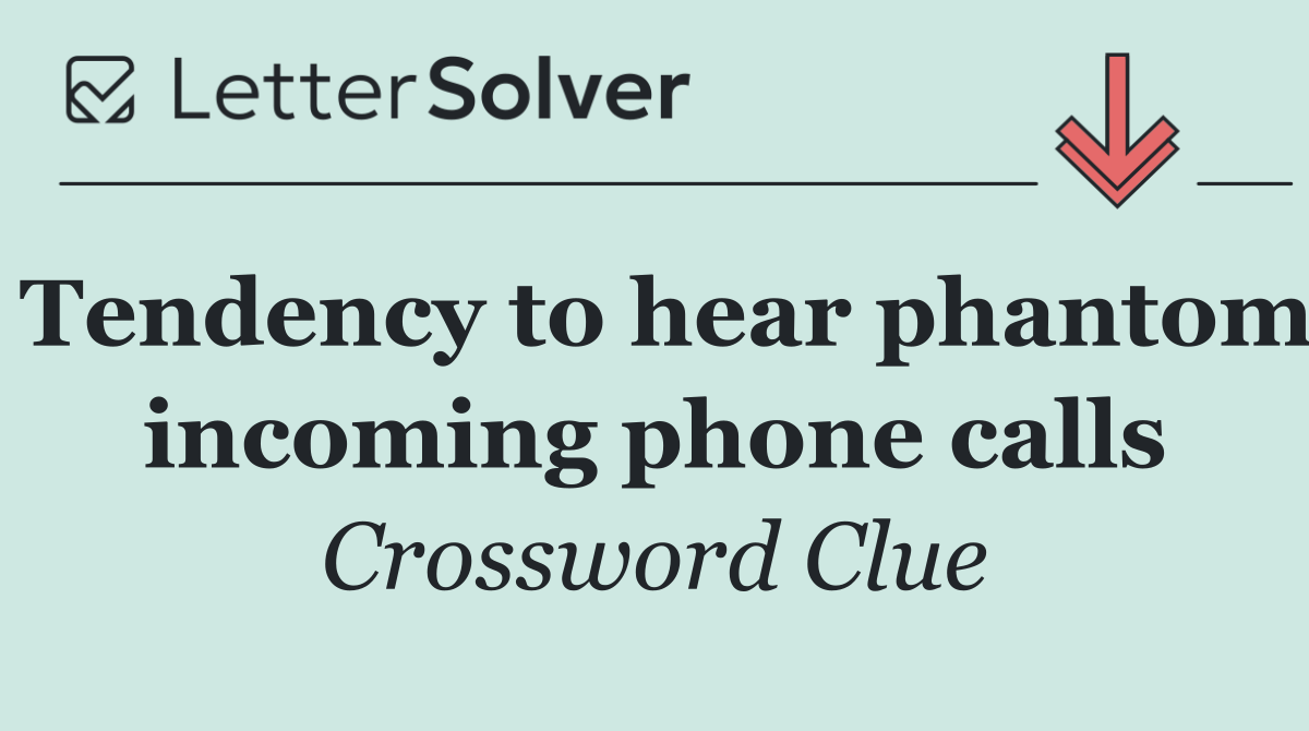 Tendency to hear phantom incoming phone calls