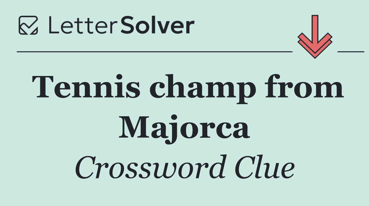 Tennis champ from Majorca