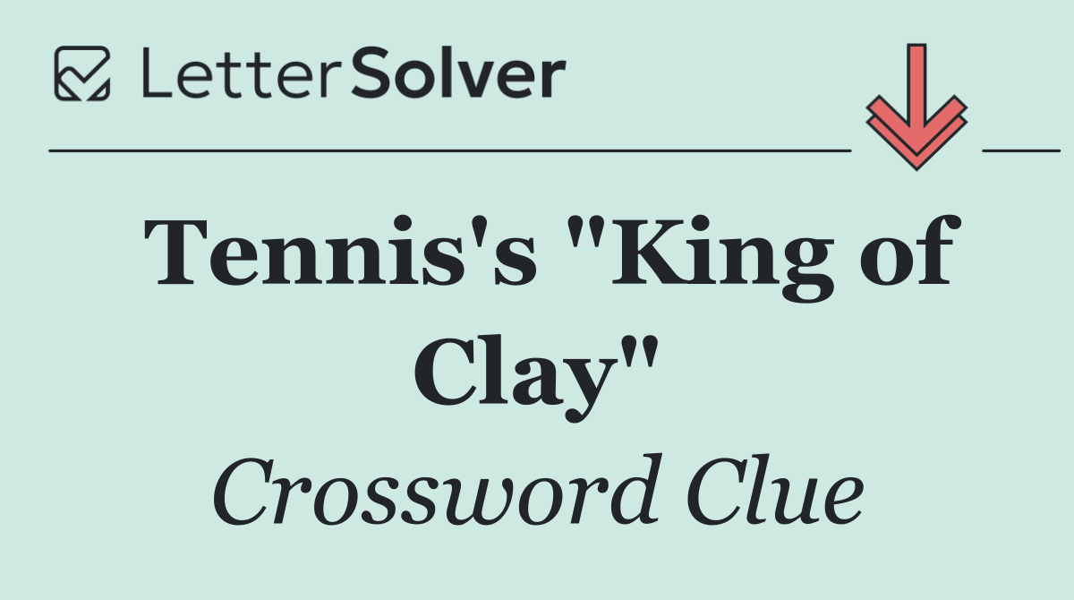 Tennis's "King of Clay"