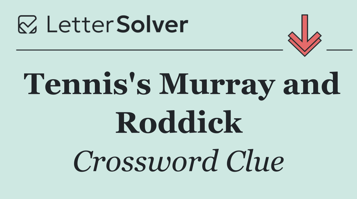 Tennis's Murray and Roddick