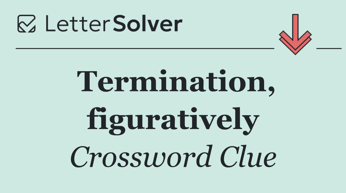Termination, figuratively