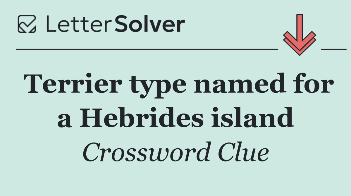 Terrier type named for a Hebrides island