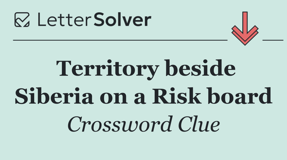 Territory beside Siberia on a Risk board