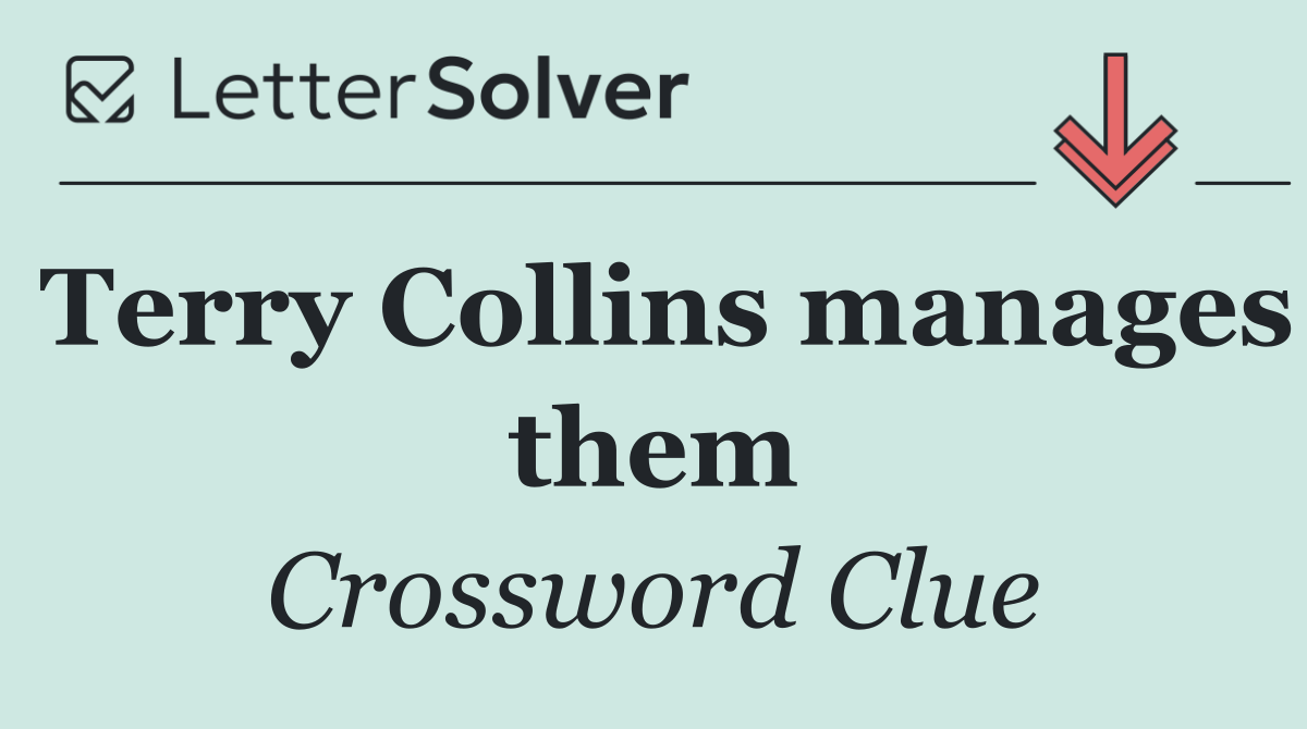 Terry Collins manages them