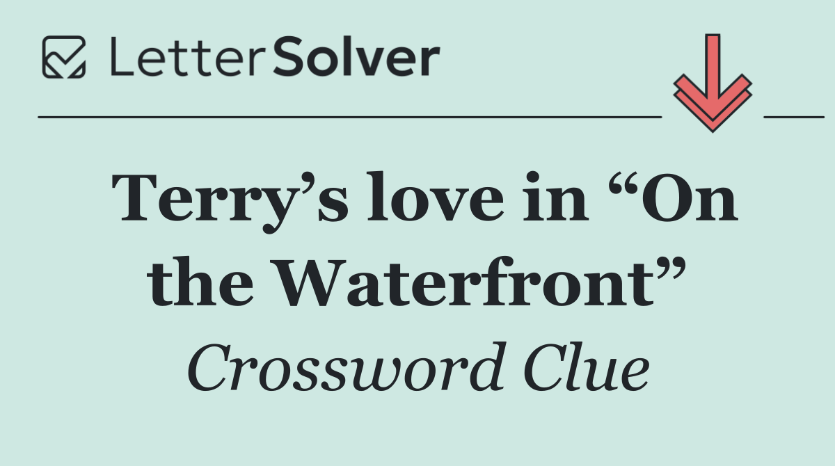 Terry’s love in “On the Waterfront”