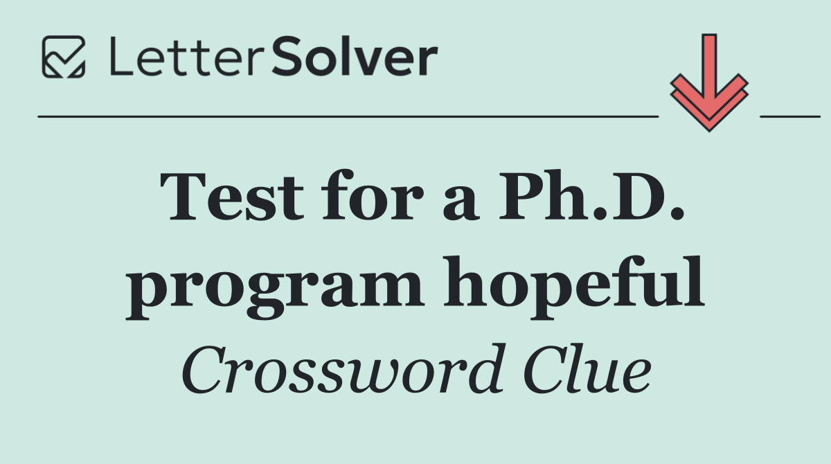 Test for a Ph.D. program hopeful