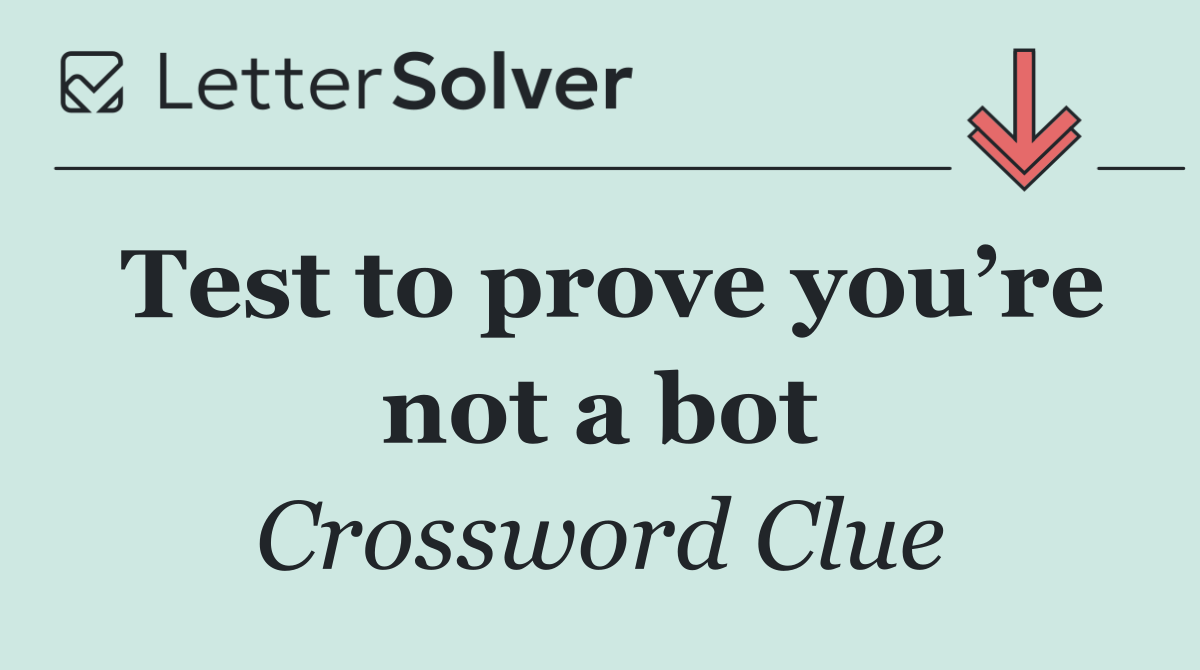 Test to prove you’re not a bot