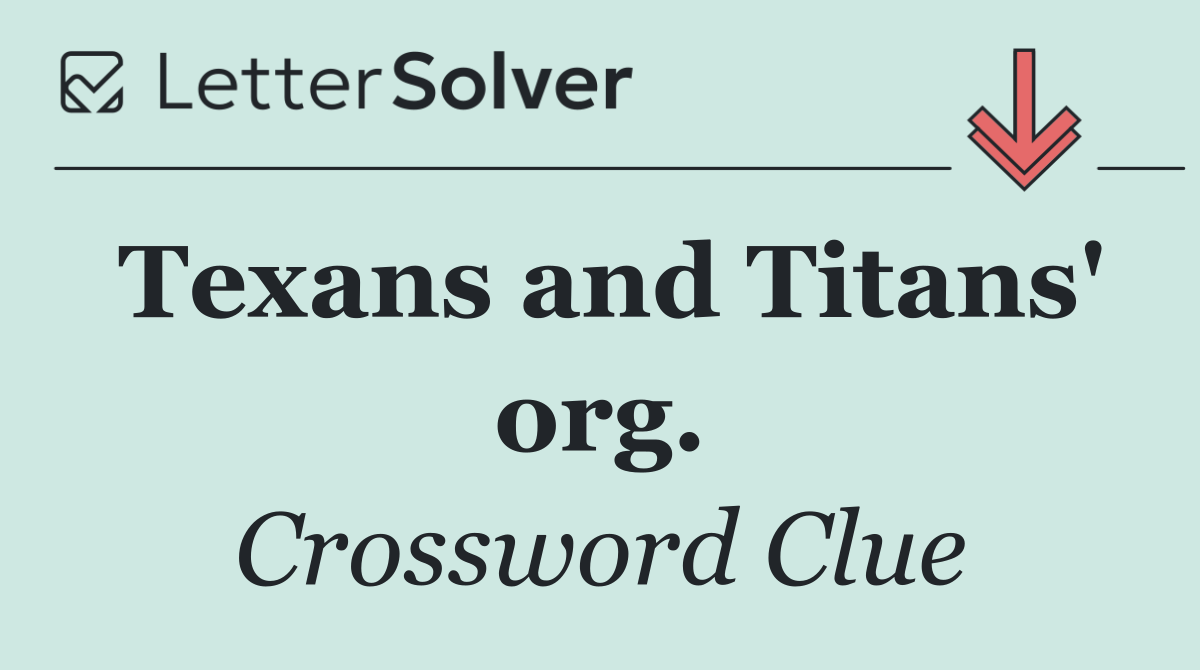 Texans and Titans' org.