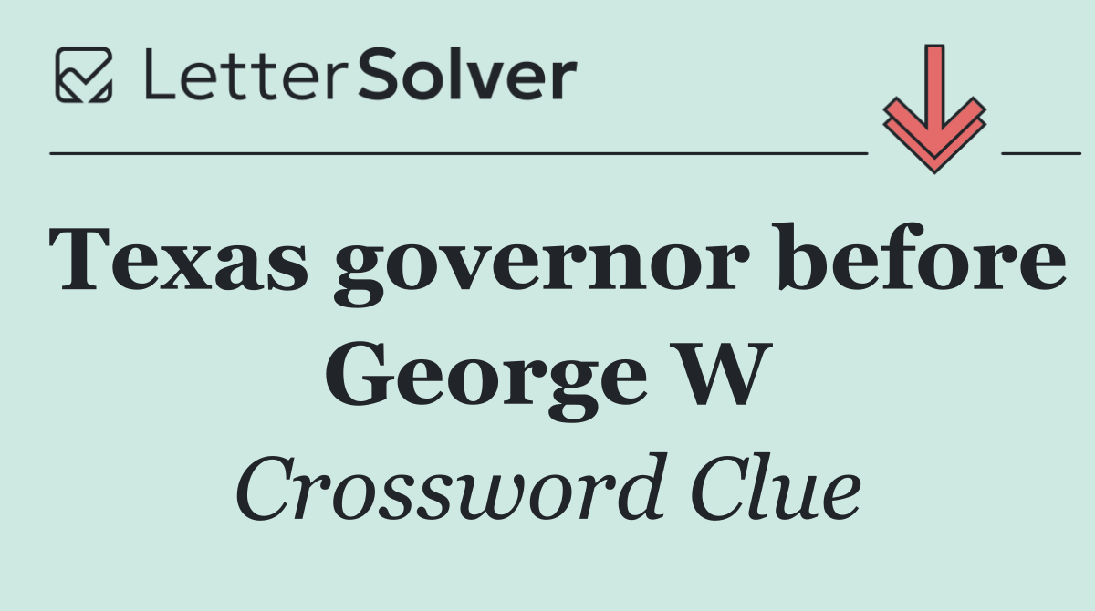 Texas governor before George W