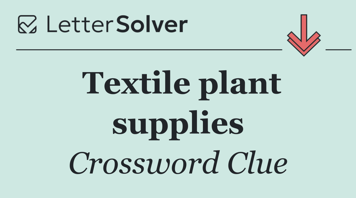 Textile plant supplies