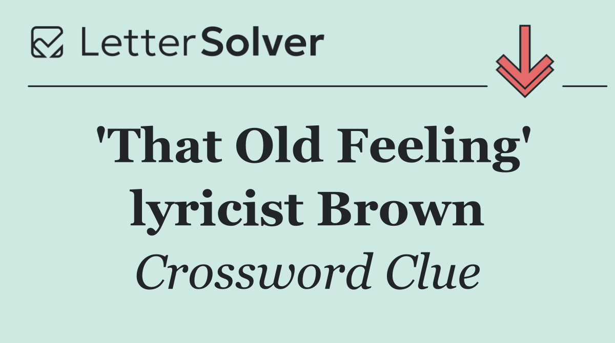 'That Old Feeling' lyricist Brown