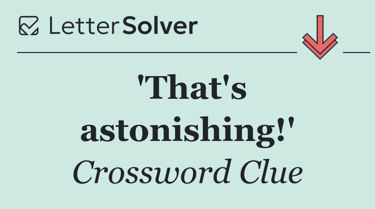 'That's astonishing!'