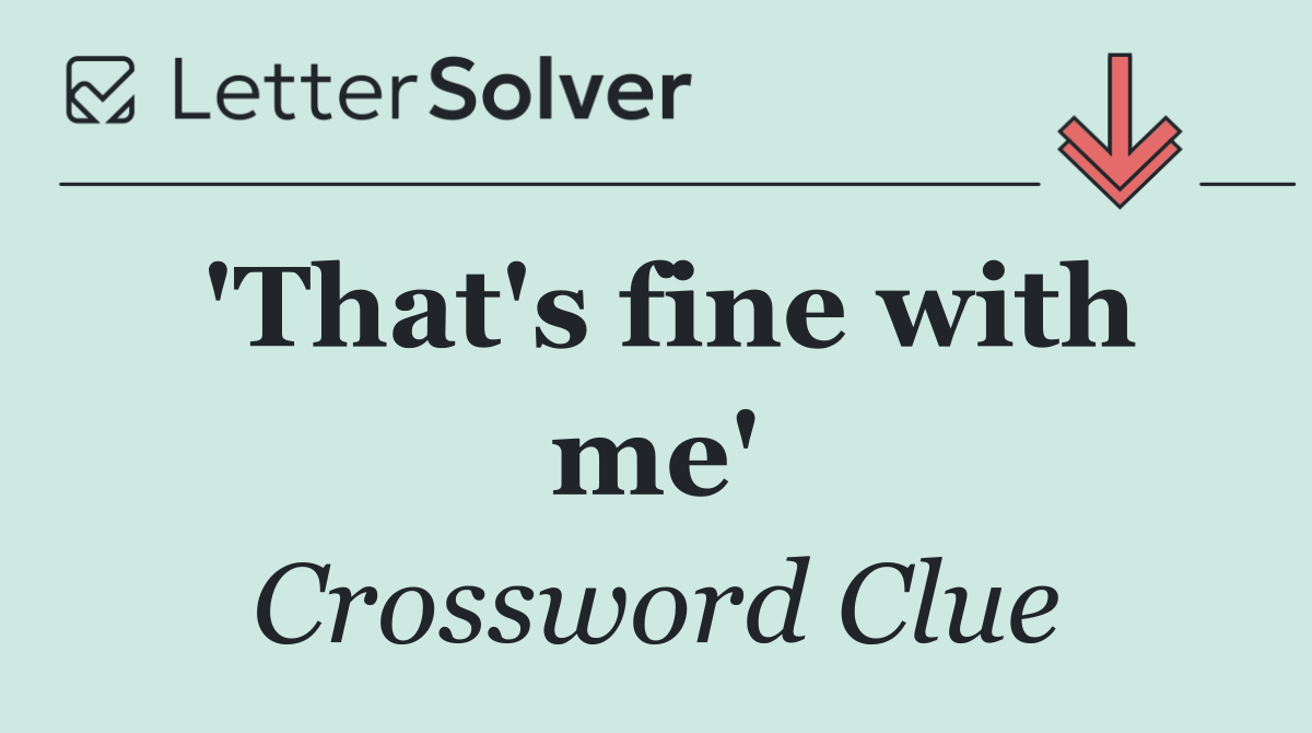 'That's fine with me'