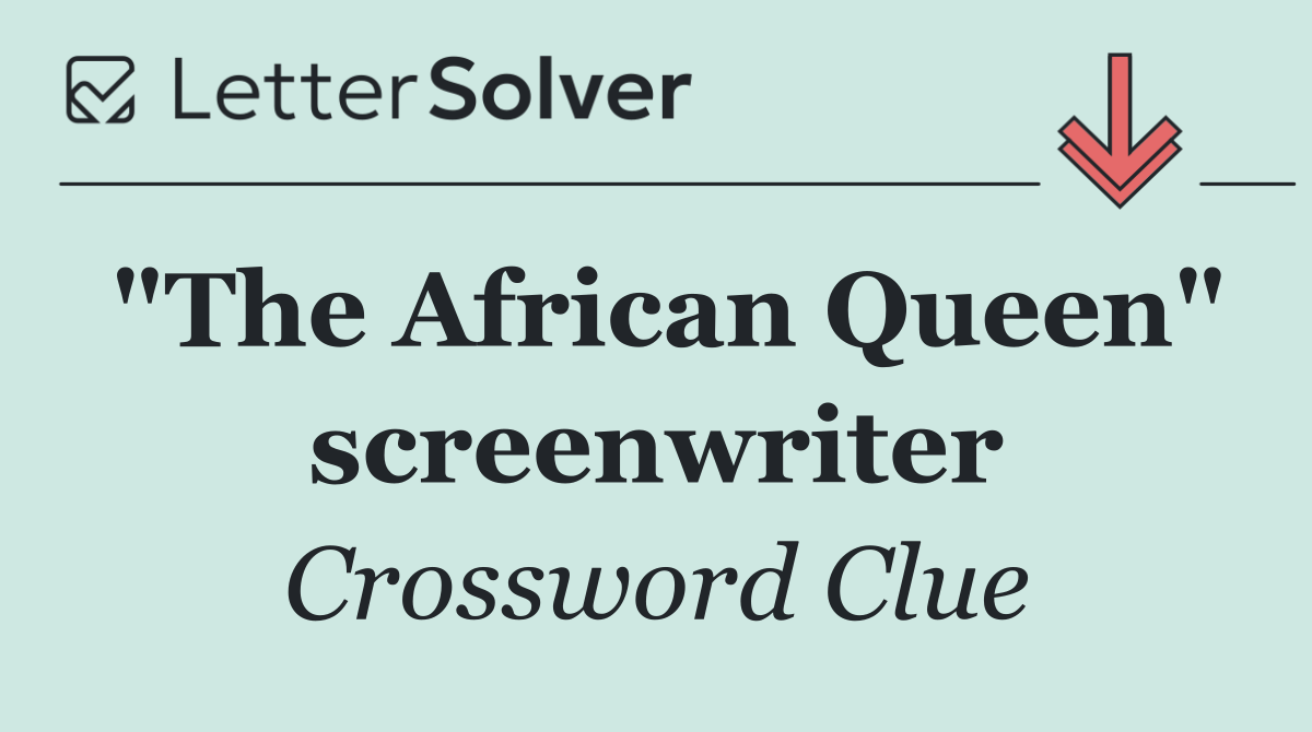 "The African Queen" screenwriter