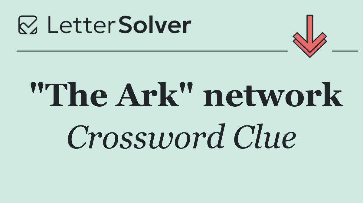 "The Ark" network