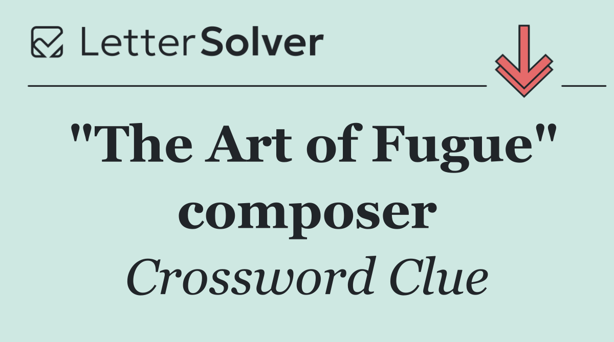"The Art of Fugue" composer
