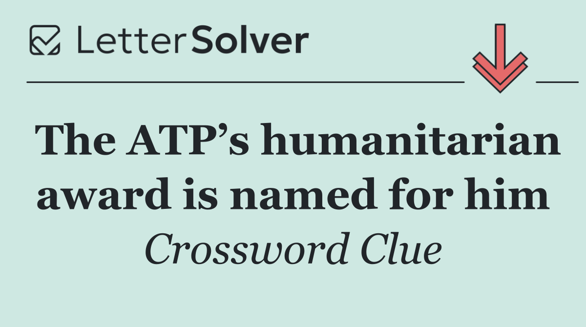 The ATP’s humanitarian award is named for him