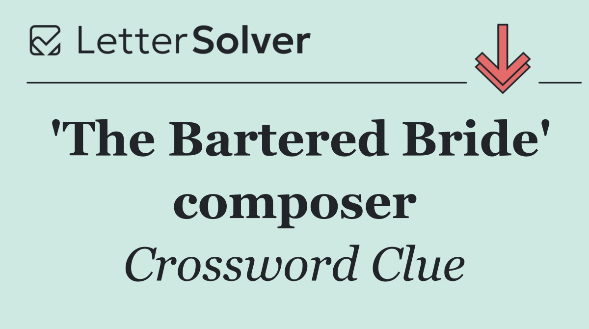 'The Bartered Bride' composer
