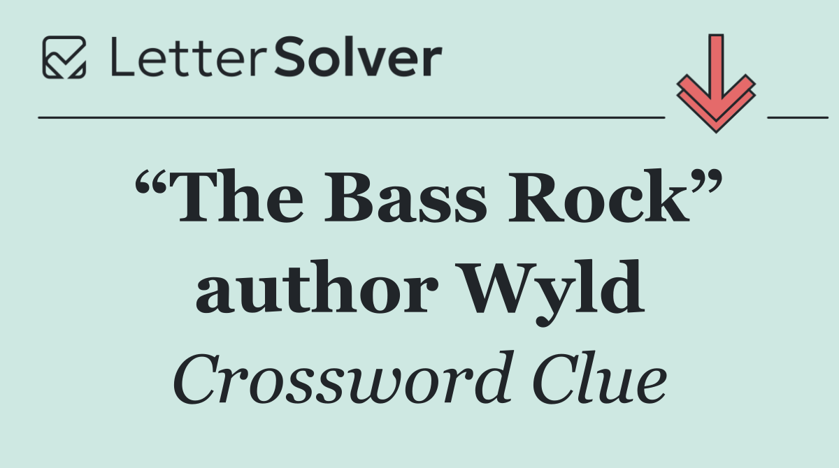 “The Bass Rock” author Wyld