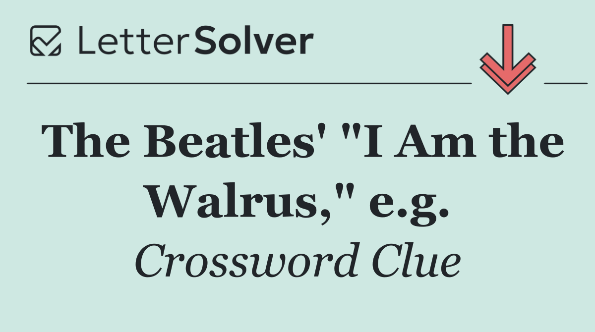 The Beatles' "I Am the Walrus," e.g.