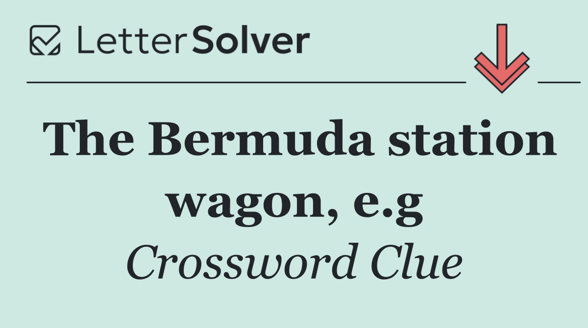 The Bermuda station wagon, e.g