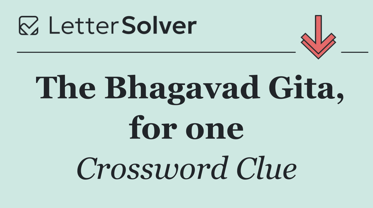 The Bhagavad Gita, for one