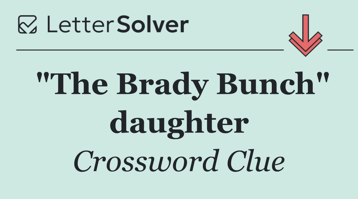 "The Brady Bunch" daughter