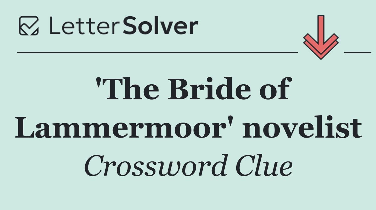 'The Bride of Lammermoor' novelist