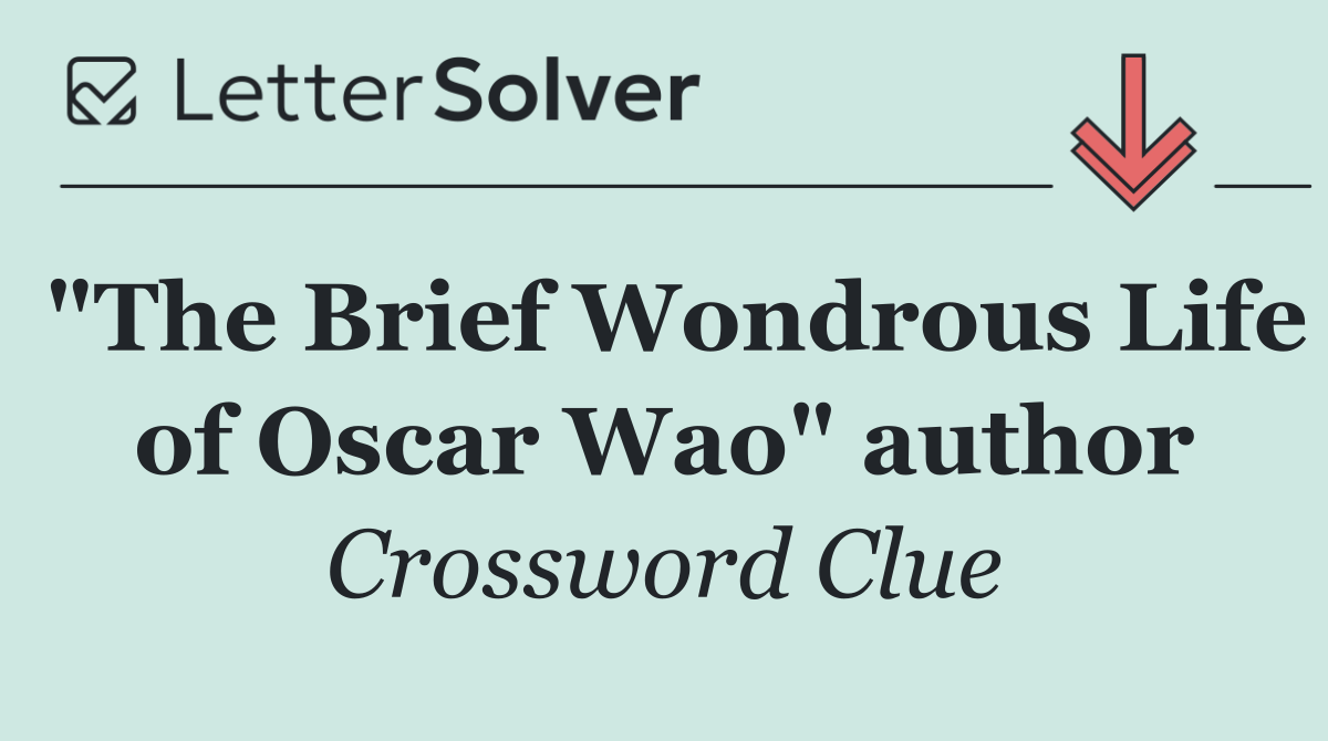 "The Brief Wondrous Life of Oscar Wao" author