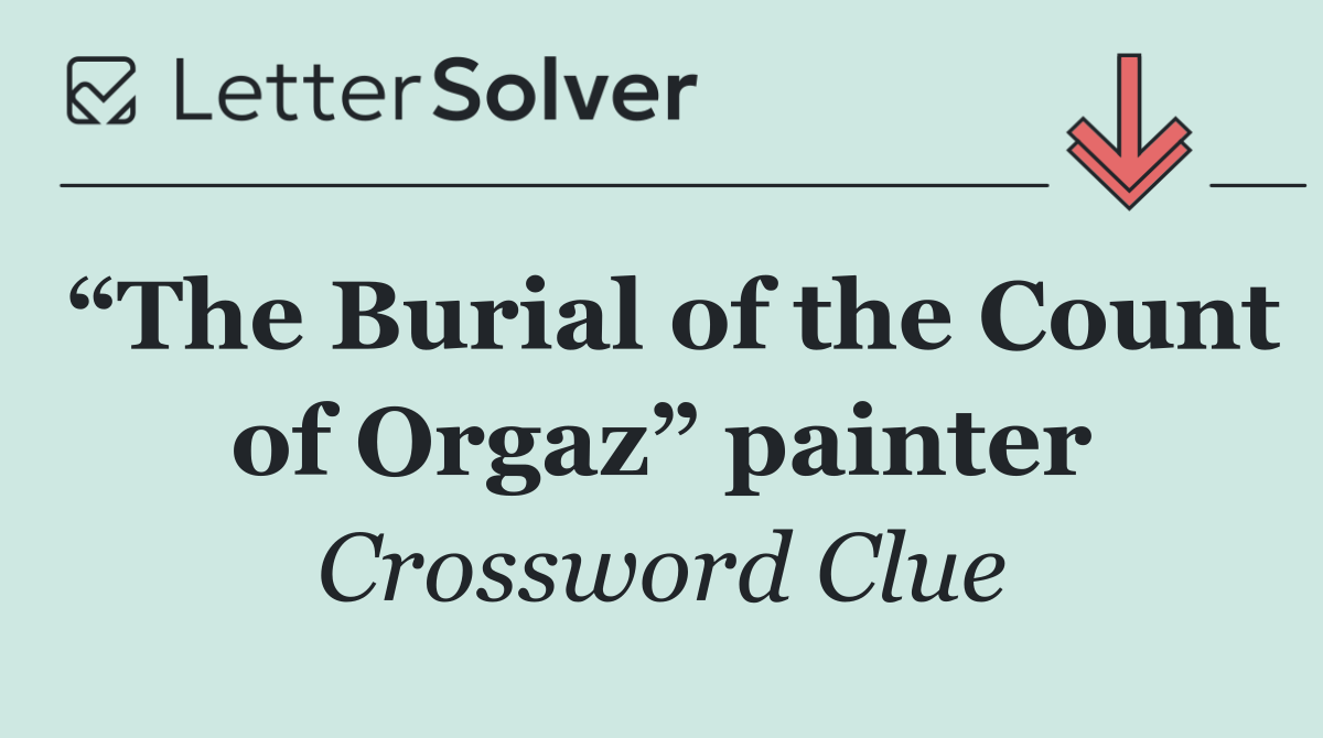 “The Burial of the Count of Orgaz” painter