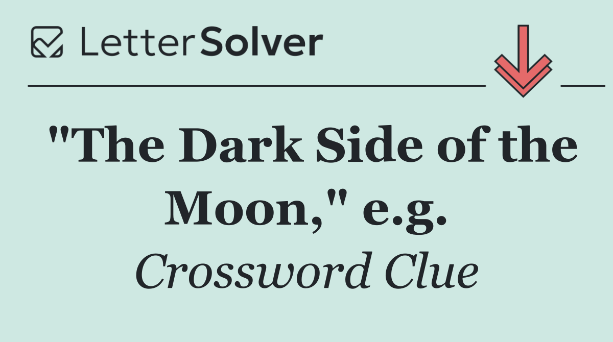 "The Dark Side of the Moon," e.g.