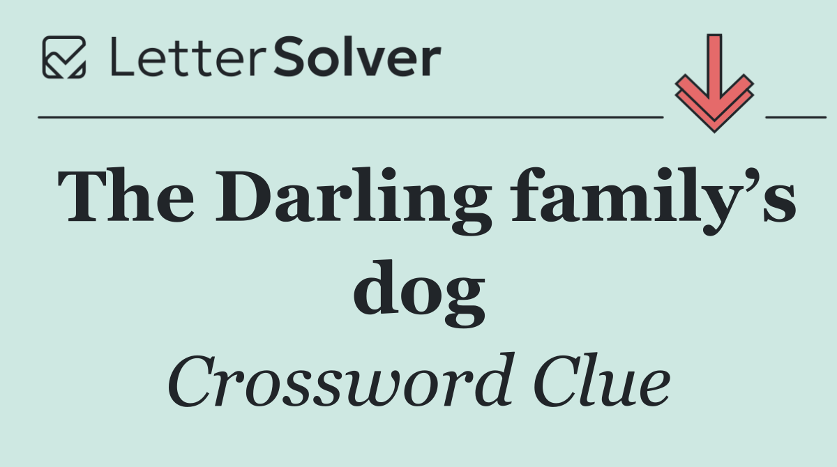 The Darling family’s dog