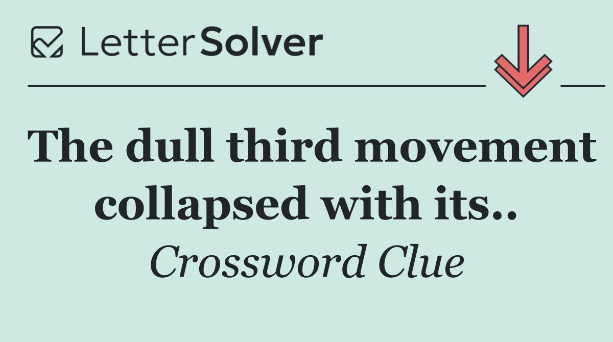 The dull third movement collapsed with its..