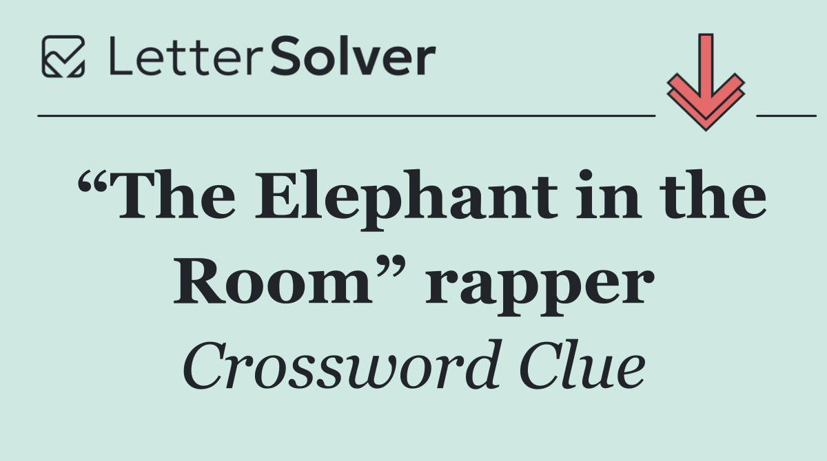“The Elephant in the Room” rapper