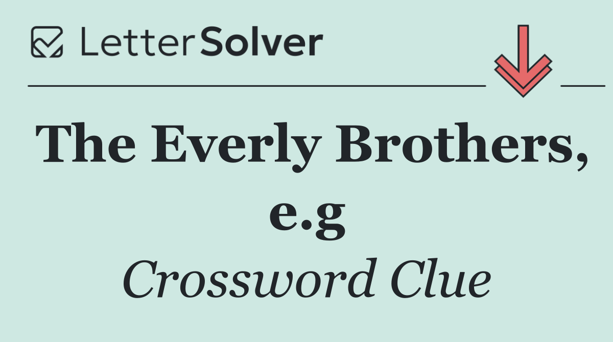 The Everly Brothers, e.g