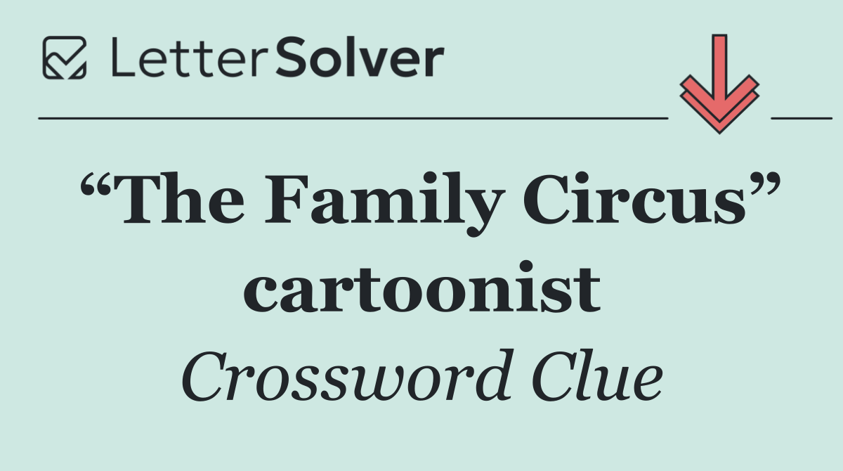 “The Family Circus” cartoonist