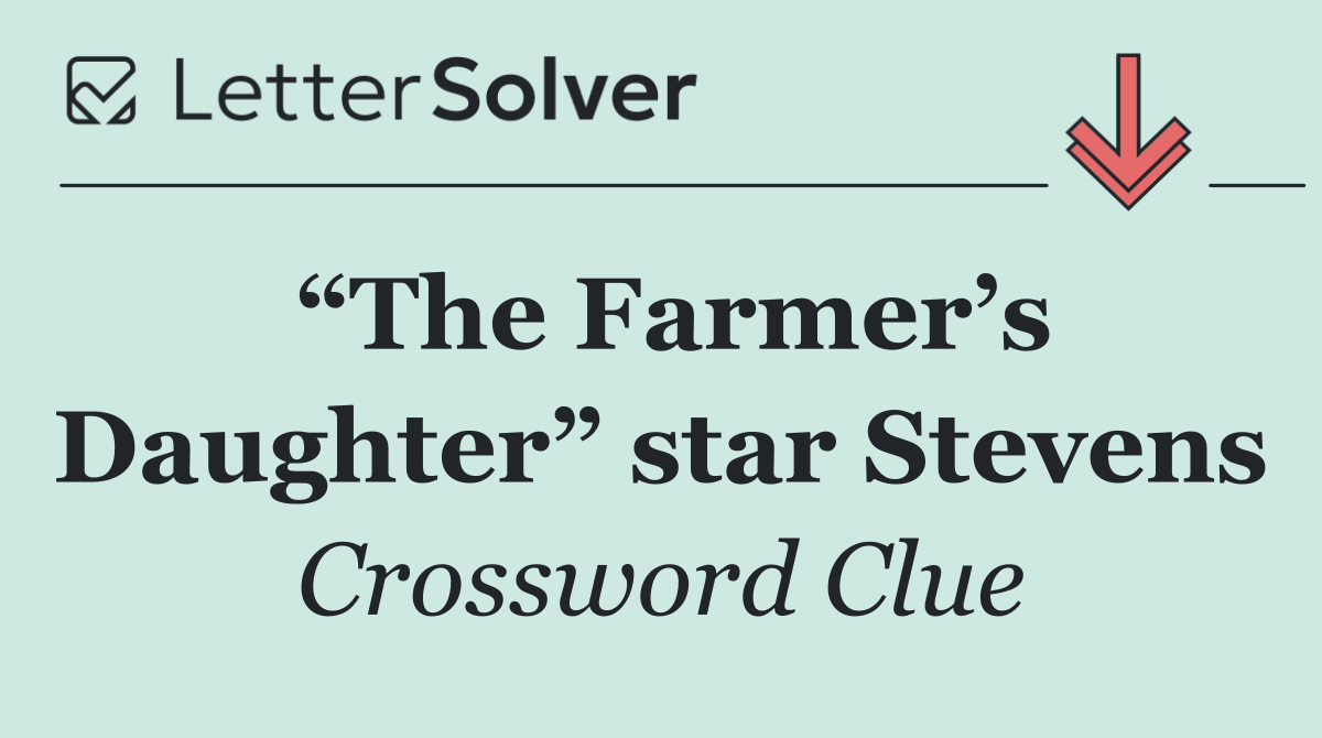 “The Farmer’s Daughter” star Stevens