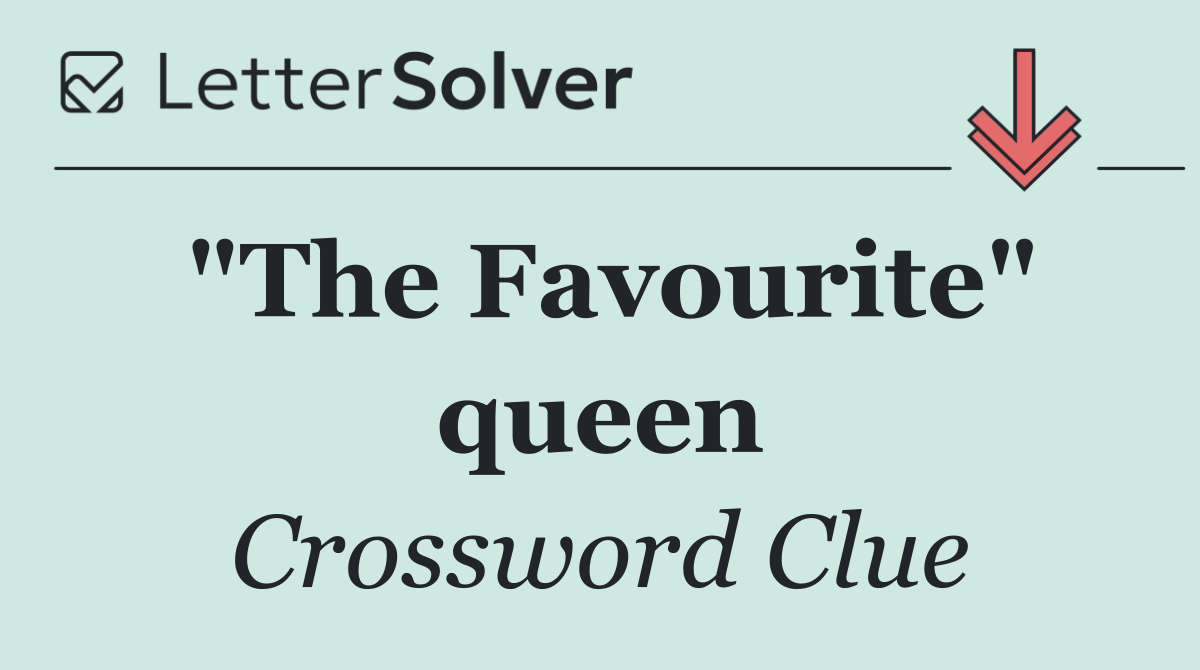 "The Favourite" queen