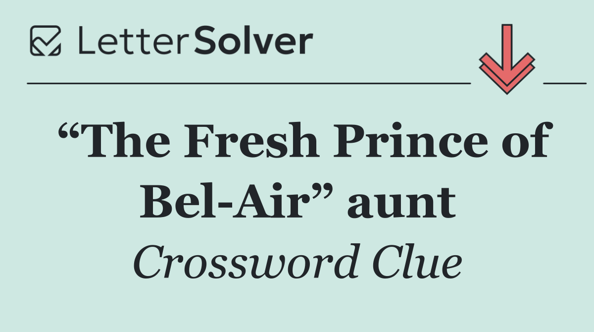 “The Fresh Prince of Bel Air” aunt