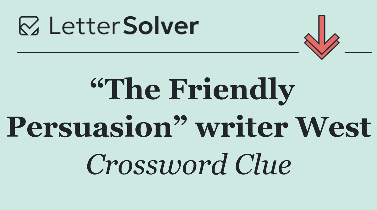 “The Friendly Persuasion” writer West