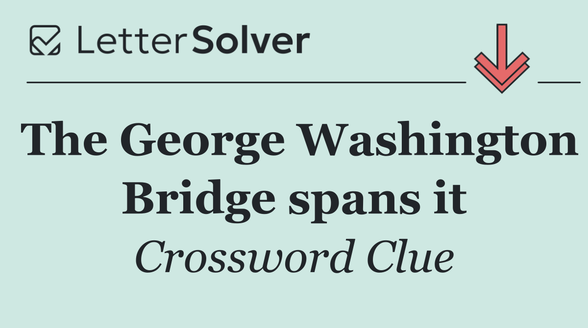The George Washington Bridge spans it