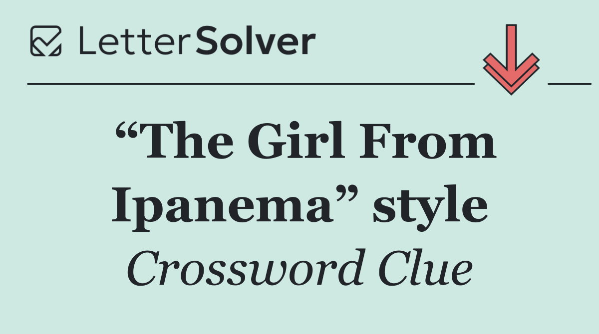“The Girl From Ipanema” style