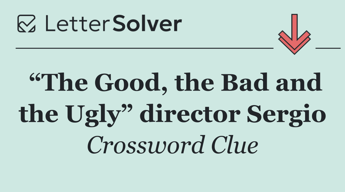 “The Good, the Bad and the Ugly” director Sergio