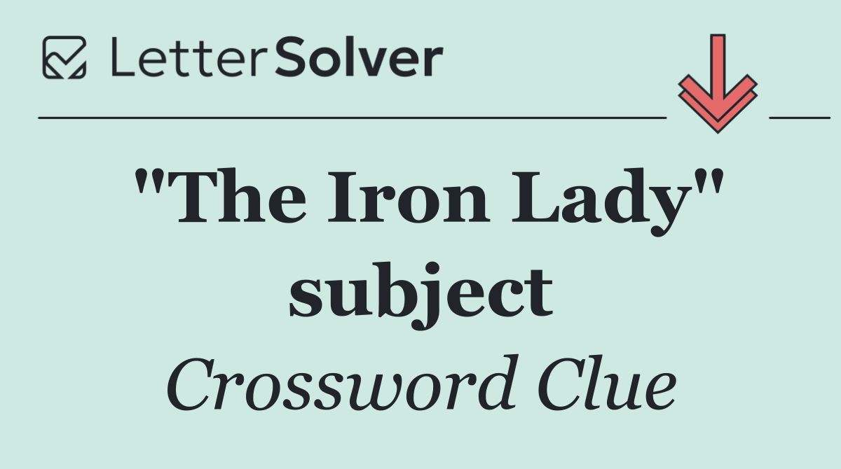 "The Iron Lady" subject
