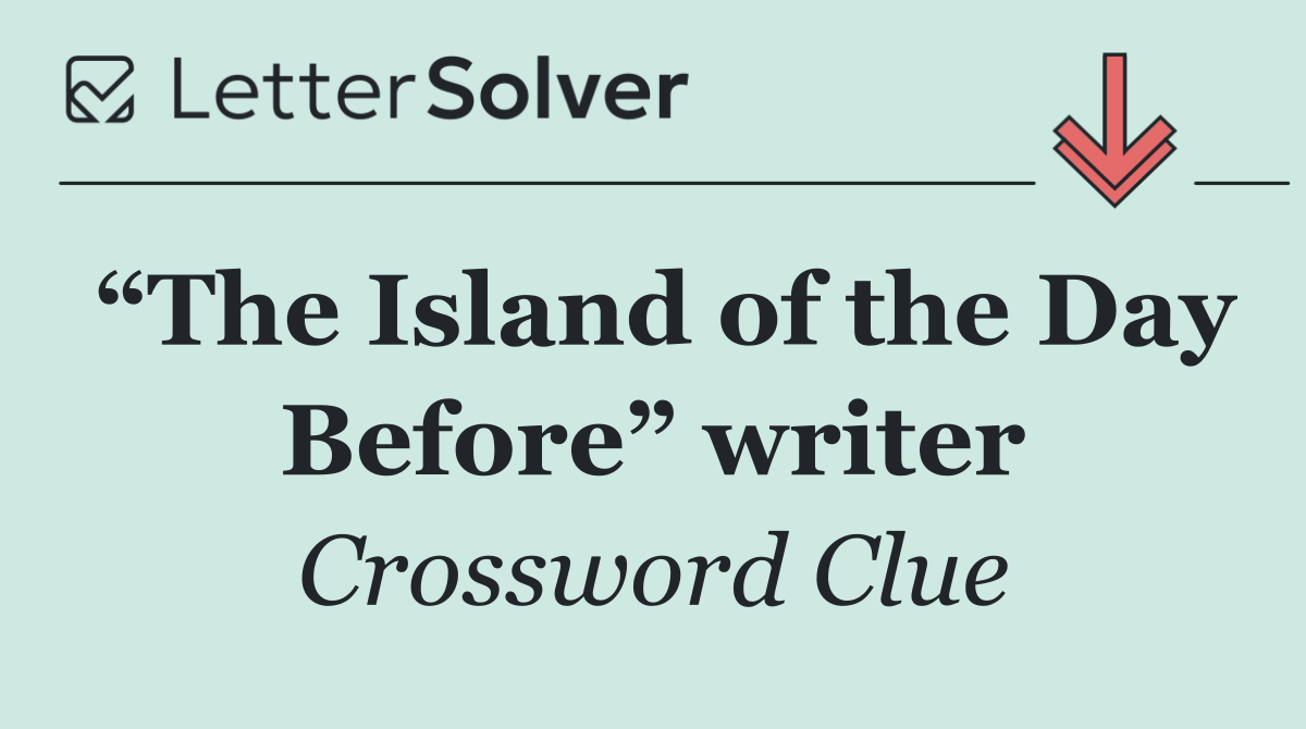 “The Island of the Day Before” writer