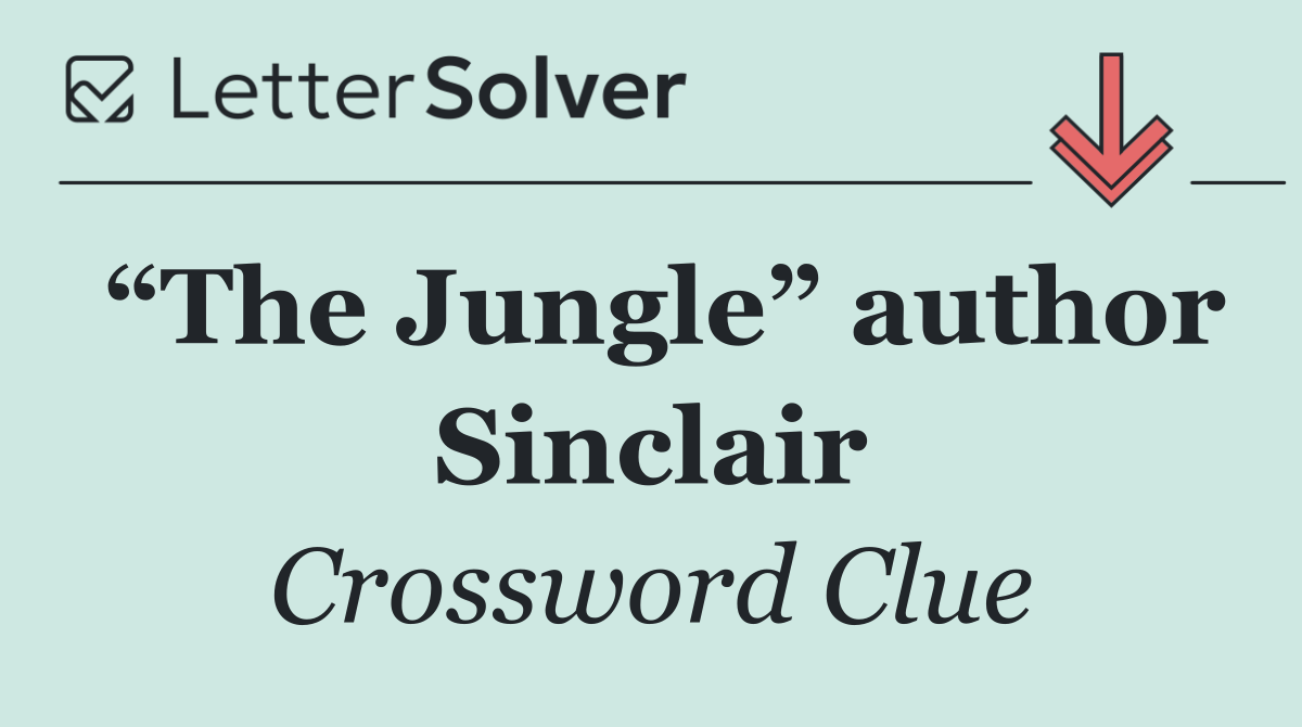 “The Jungle” author Sinclair